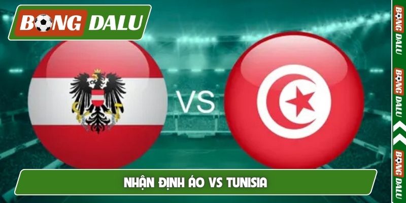 Nhận định Áo vs Tunisia, 01h45, 02/06, Giao hữu quốc tế